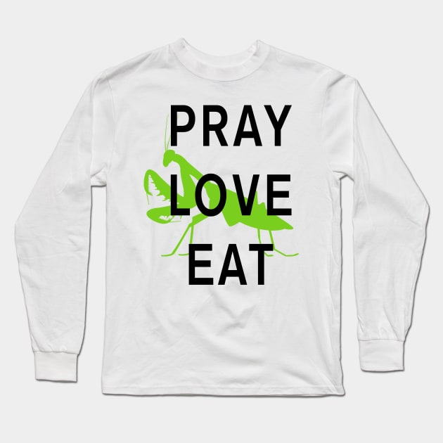 Pray Love Eat Long Sleeve T-Shirt by jonah block